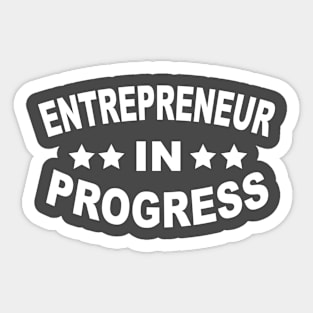 entrepreneur in progress Sticker